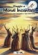 Cover of Viaggio a Mondi Incantati