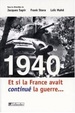 Cover of 1940 Et si la France avait continué la guerre...