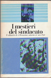 Cover of I mestieri del sindacato