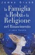 Cover of La famiglia, la roba e la religione nel Rinascimento