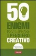 Cover of Cinquanta enigmi per sviluppare il pensiero creativo