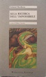 Cover of Alla ricerca dell'impossibile