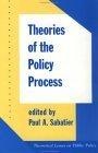 Theories of the Policy Process (Theoretical Lenses on Public Policy)