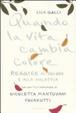 Cover of Quando la vita cambia colore. Come reagire al dolore e alla malattia