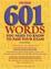 Cover of 601 Words You Need to Know to Pass Your Exam