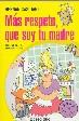 Cover of Más respeto, que soy tu madre