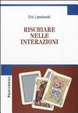 Cover of Rischiare nelle interazioni
