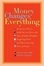 Cover of "Money Changes Everything"