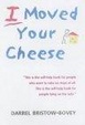 Cover of I Moved Your Cheese