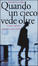 Cover of Quando un cieco vede oltre