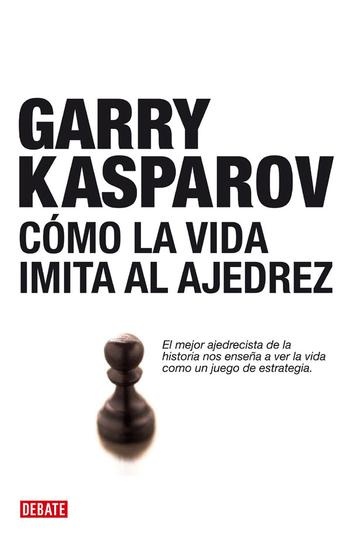 Image of Como La Vida Imita Al Ajedrez/ How Life Imitates Chess
