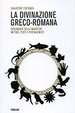 Cover of La divinazione greco-romana. Dizionario delle tecniche di divinazione nel mondo antico