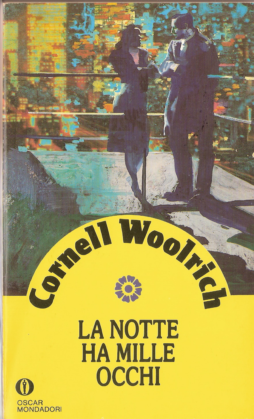 La notte ha mille occhi Cornell Woolrich 11 recensioni Mondadori Altri Italiano Anobii