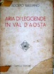 Cover of Aria di leggende in val d'Aosta