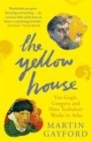 The Yellow House : Van Gogh, Gauguin, and Nine Turbulent Weeks in Arles