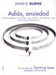 Cover of ADIOS, ANSIEDAD: COMO SUPERAR LA TIMIDEZ, LOS MIEDOS, LAS FOBIAS Y LAS SITUACIONES DE PANICO