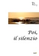 Cover of Poi, il silenzio