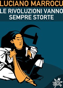 More about Le rivoluzioni vanno sempre storte