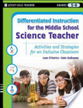 Differentiated instruction for the middle school science teacher : activities and strategies for an inclusive classroom