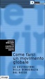 Cover of Come farsi un movimento globale