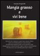 Cover of Mangia grasso e vivi bene