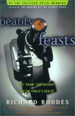 Deadly Feasts : Tracking the Secrets of a Terrifying New Plague