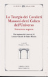 Cover of La teurgia dei cavalieri massoni eletti cohen dell'universo. Istruzione segreta dai manoscritti riservati di Louis-Claude de Saint-Martin