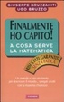 Cover of A cosa serve la matematica. Finalmente ho capito!