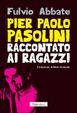Cover of Pier Paolo Pasolini raccontato ai ragazzi