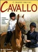 Cover of Il grande libro del cavallo. Storia, anatomia, cure, razze, esercizi