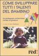Cover of Come sviluppare tutti i talenti del bambino