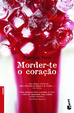 Cover of Morder-te o coração