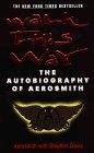 Walk This Way : The Autobiography of Aerosmith