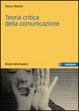 Cover of Teoria critica della comunicazione