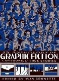 An Anthology of Graphic Fiction, Cartoons, and True Stories