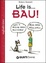 Cover of Life is... bau!