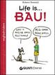 Cover of Life is... bau!