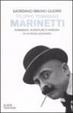 Cover of Filippo Tommaso Marinetti. Invenzioni, avventure e passioni di un rivoluzionario