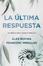 Cover of La ultima respuesta