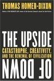 The Upside of Down : Catastrophe, Creativity and the Renewal of Civilization