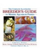 Cover of The Complete Illustrated Breeder's Guide to Marine Aquarium Fishes
