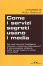 Cover of Come i servizi segreti usano i media