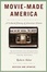 Cover of "Movie-Made America"