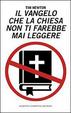 Cover of Il Vangelo che la Chiesa non ti farebbe mai leggere