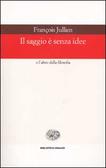 Il saggio è senza idee o l'altro della filosofia
