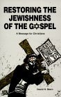 Restoring the Jewishness of the Gospel : A Message for Christians