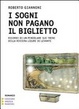 Cover of I sogni non pagano il biglietto. Ricordi di un pendolare sui treni della Riviera Ligure di Levante