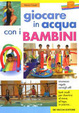 Cover of Giocare in acqua con i bambini