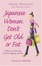 Cover of 'Japanese Women Don't Get Old or Fat'