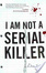 Cover of I Am Not A Serial Killer